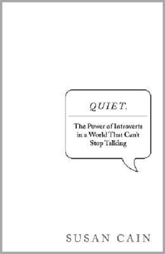 Quiet The Power of Introverts in a World That Can't Stop Talking