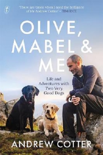 Olive, Mabel and Me Life and Adventures with Two Very Good Dogs