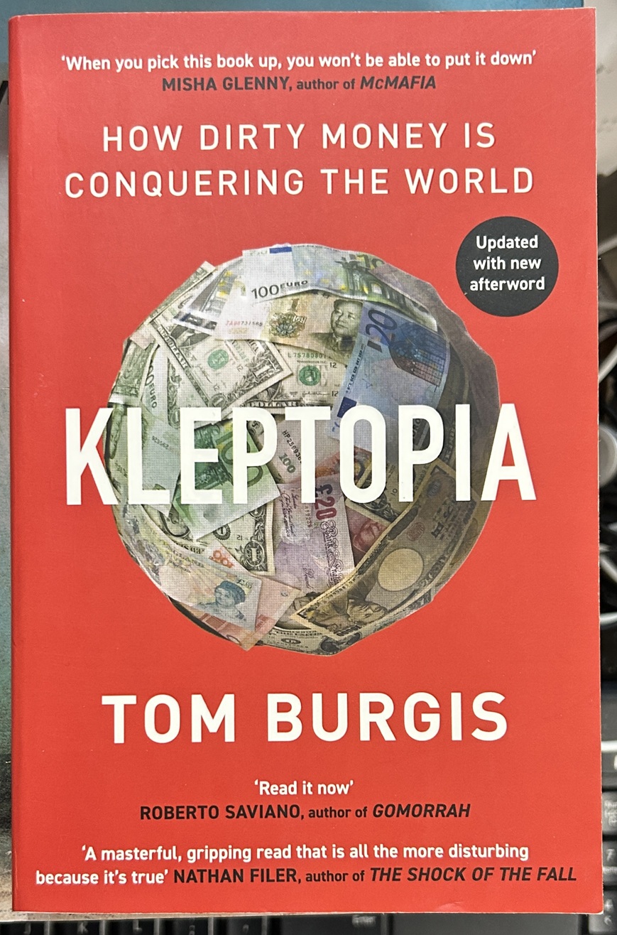 Kleptopia How Dirty Money is Conquering the World