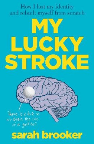 My Lucky Stroke By Sarah Brooker
