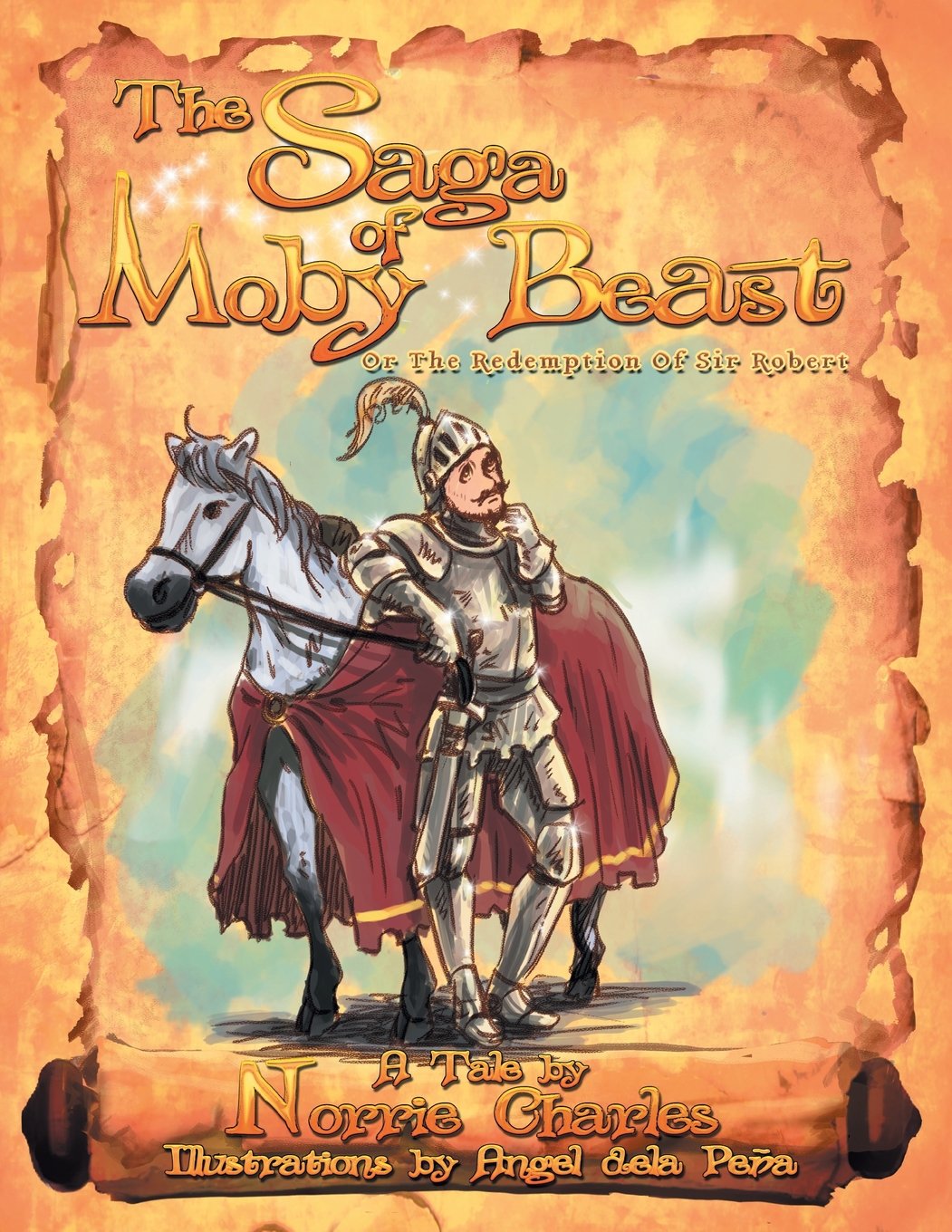 The Saga of Moby Beast: The Redemption of Sir Robert by Norrie Charles