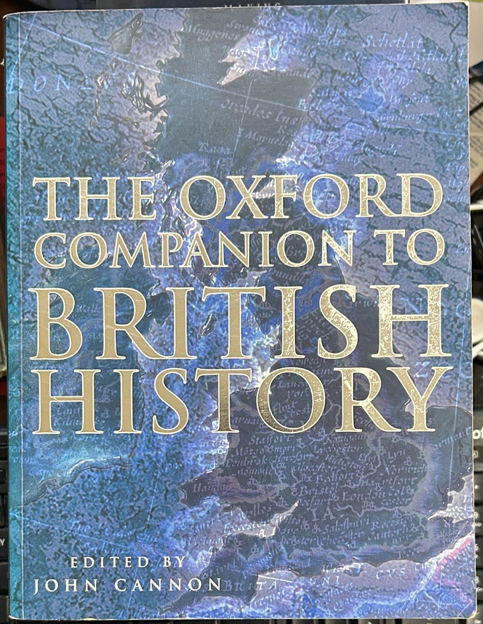 The Oxford Companion to British History Edited by John Cannon
