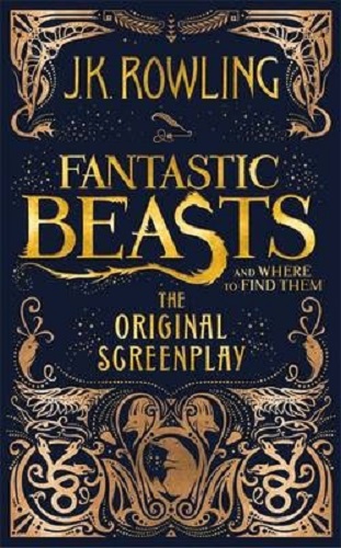 Fantastic Beasts and Where to Find Them The Original Screenplay