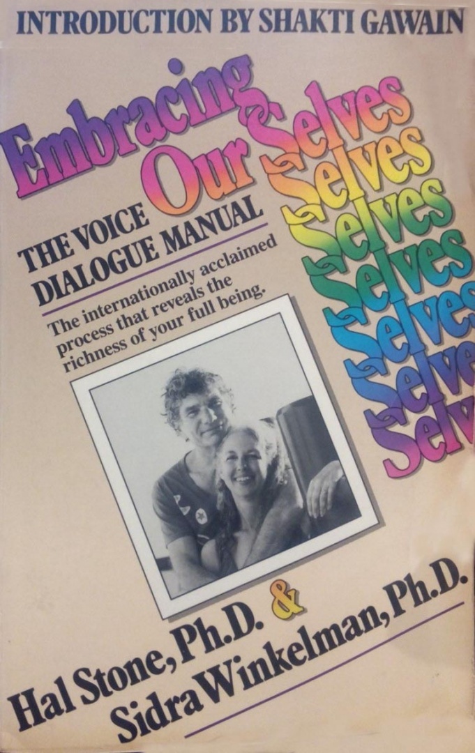 Embracing Our Selves Voice Dialogue Manual By Hal Stone, Sidra Winkelman