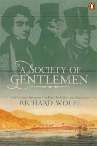 A Society of Gentlemen: The Untold Story of the First New Zealand Company