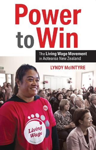 Power to Win The Living Wage Movement in Aotearoa New Zealand By