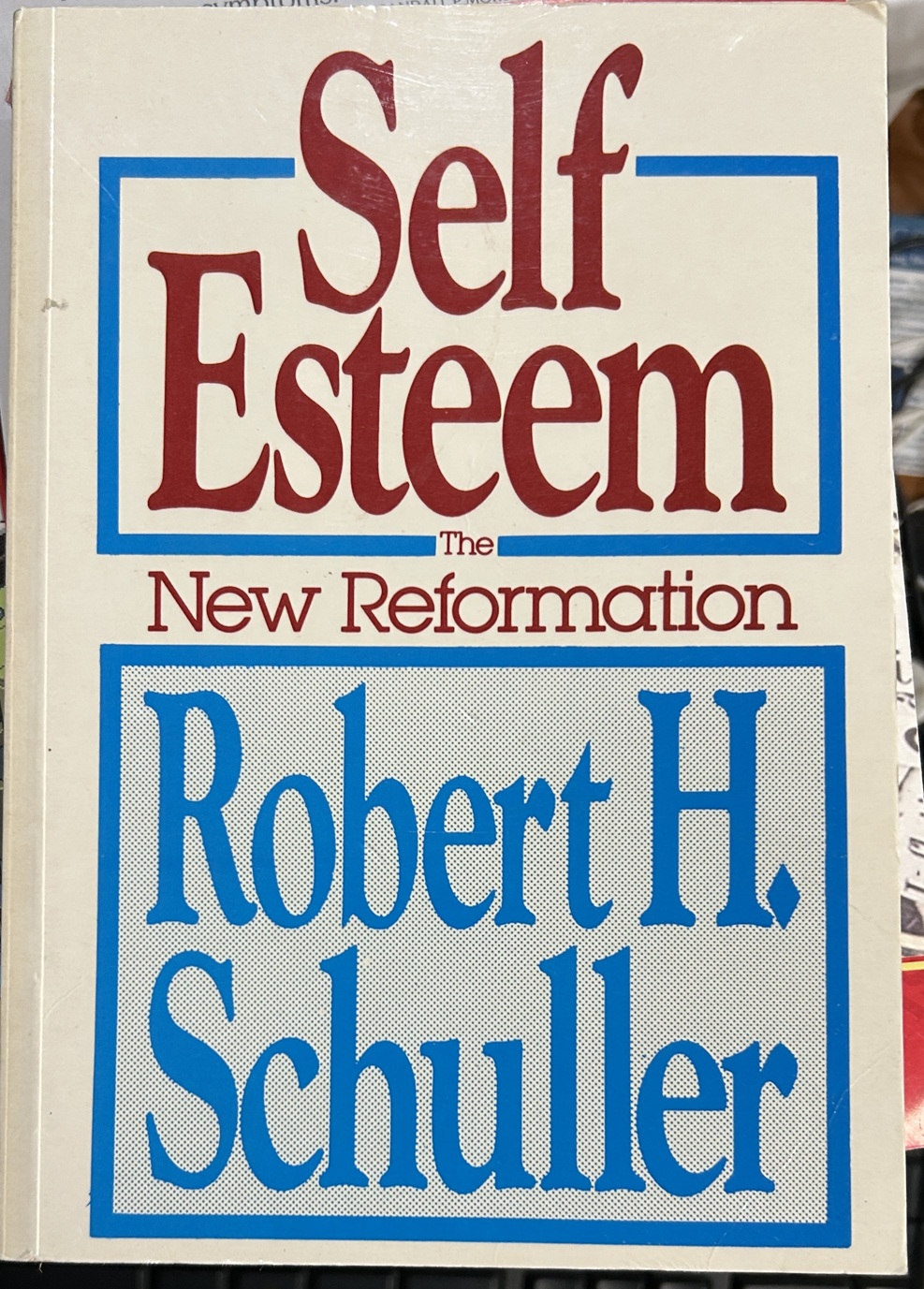 Self Esteem The New Reformation by Robert H Schuller