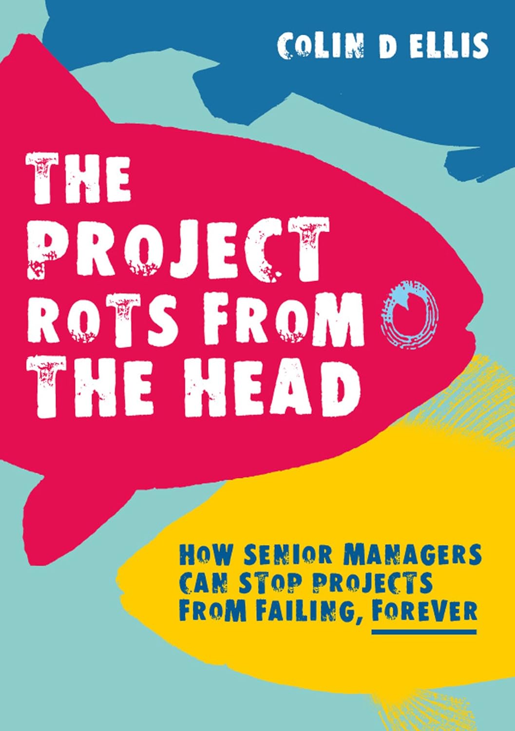 The Project Rots from the Head by Colin D. Ellis Signed