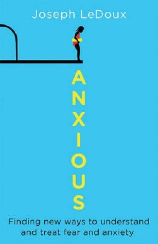 Anxious The Modern Mind in the Age of Anxiety