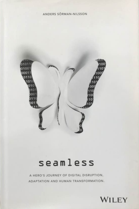 Seamless A Heros Journey Of Digital Disruption, Adaptation And Human Transformation Signed