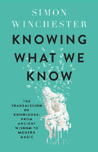 Knowing What We Know The Transmission of Knowledge: from Ancient Wisdom to Modern Magic