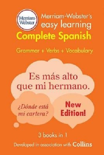 Merriam-Webster's Easy Learning Complete Spanish 3 books in 1 Grammar, Verbs, and Vocabulary