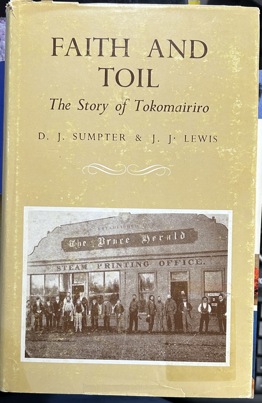 Faith and Toil The Story of Tokomairiro