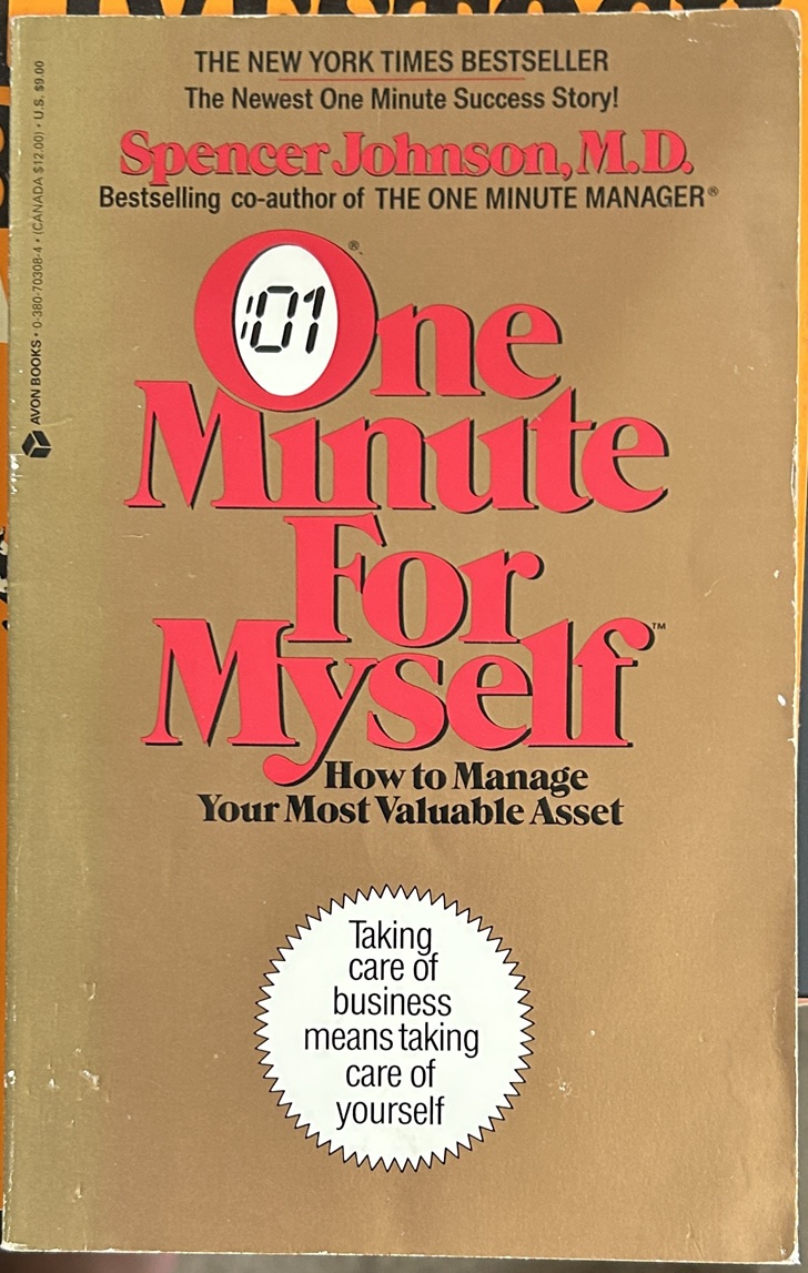 One Minute for Myself: How to Manage Your Most Valuable Asset