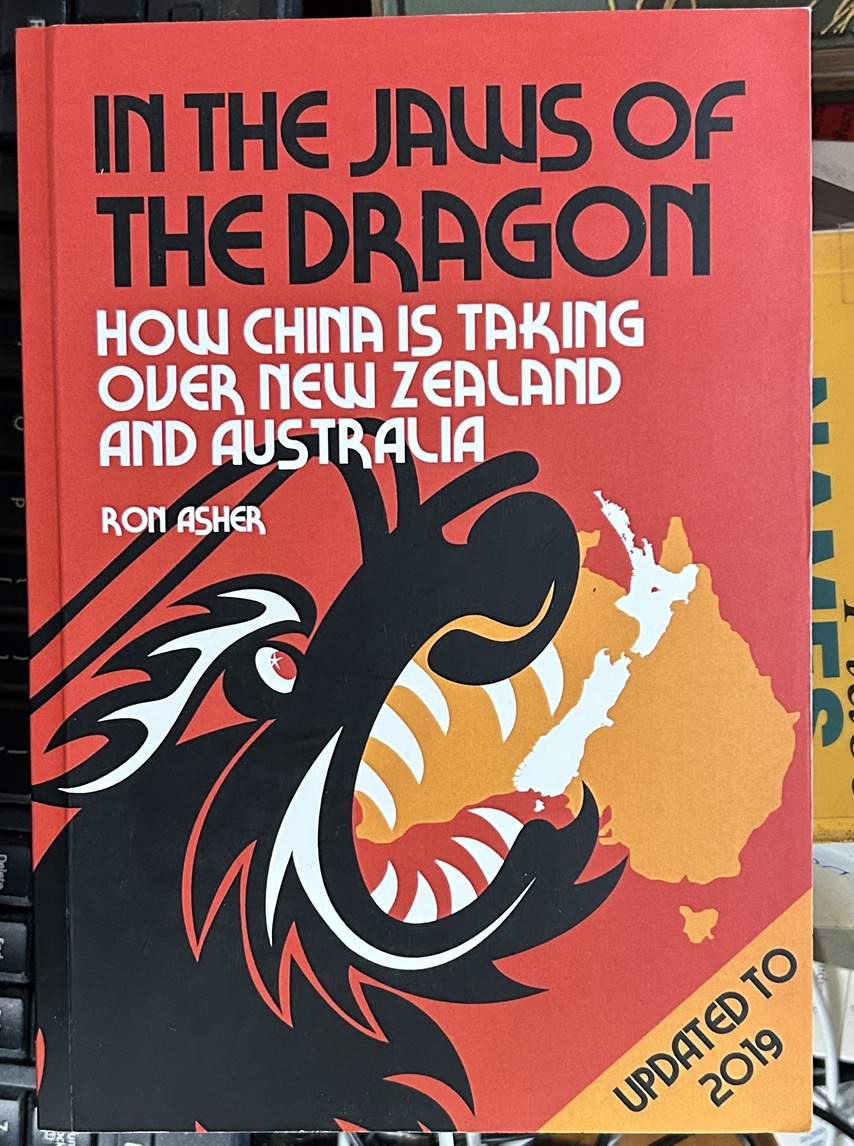 In the Jaws of the Dragon How China Is Taking Over New Zealand
