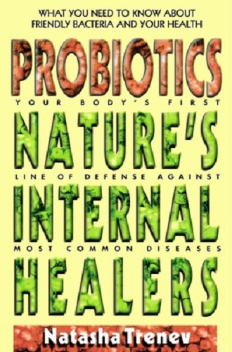 Probiotics Nature's Internal Healers By Natasha Trenev