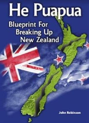 He Puapua Blueprint for Breaking Up New Zealand by John Robinson