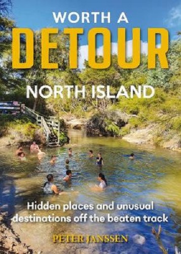 Worth a Detour North Island by Peter Janssen