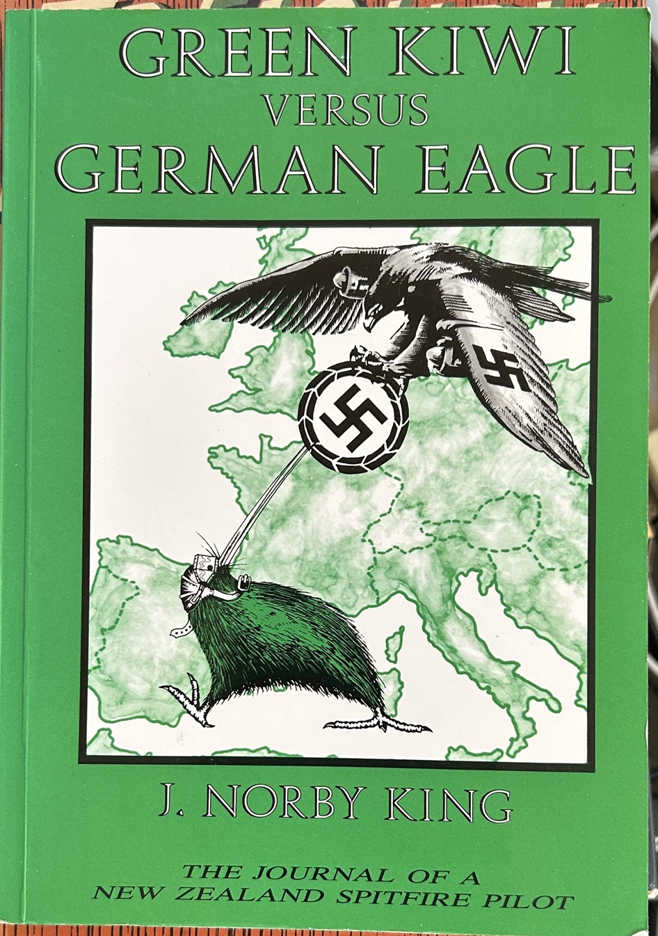 Green Kiwi Versus German Eagle. The Journal of A New Zealand Spitfire Pilot Signed