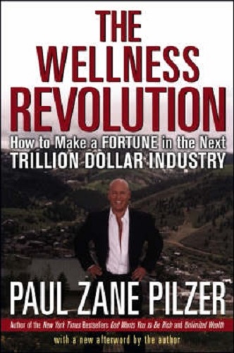 The Wellness Revolution by Paul Pilzer