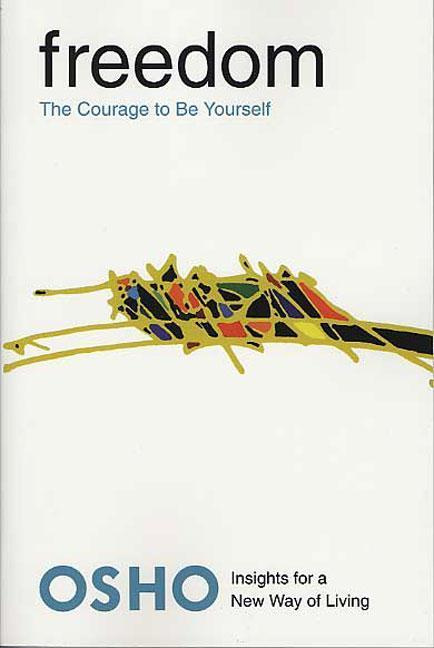 Freedom The Courage to Be Yourself
