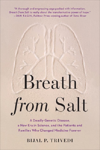 Breath from Salt: A Deadly Genetic Disease, a New Era in Science, and the Patients and Families Who Changed Medicine Forever