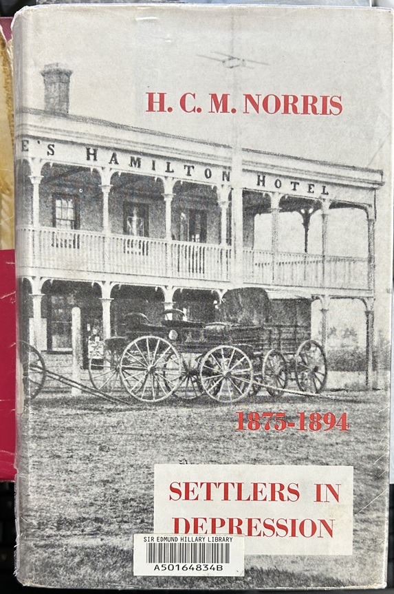 Settlers in Depression 1875-1894 by H.C.M. Norris