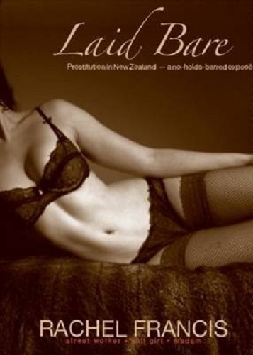 Laid Bare A No-Holds-Barred Expose of Prostitution in New Zealand