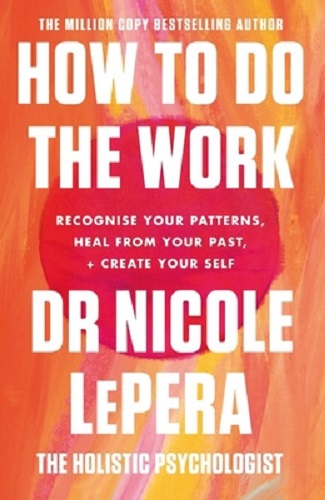 How To Do The Work by Dr Nicole LePera