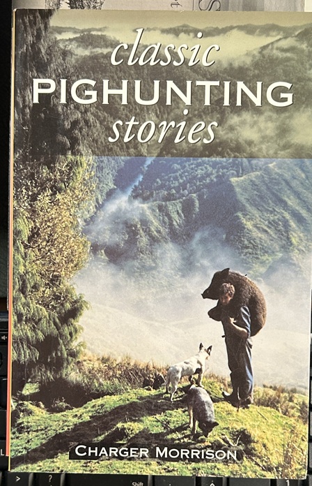 Classic Pig Hunting Stories By Charger Morrison