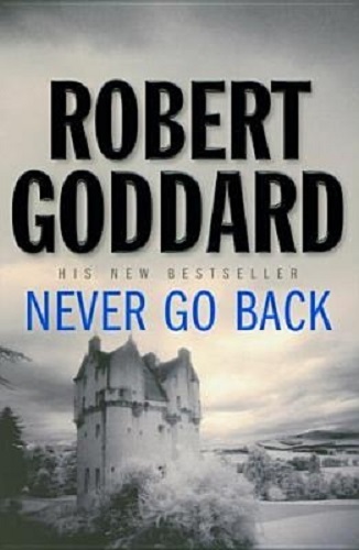 Never Go Back By Robert Goddard