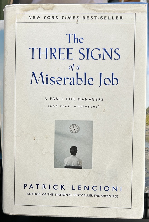 The Three Signs of a Miserable Job A Fable for Managers (and Their Employees)