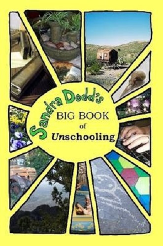 Big Book of Unschooling By Sandra Dodd