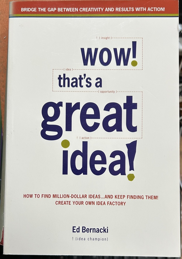Wow! That's a Great Idea! By Ed Bernacki
