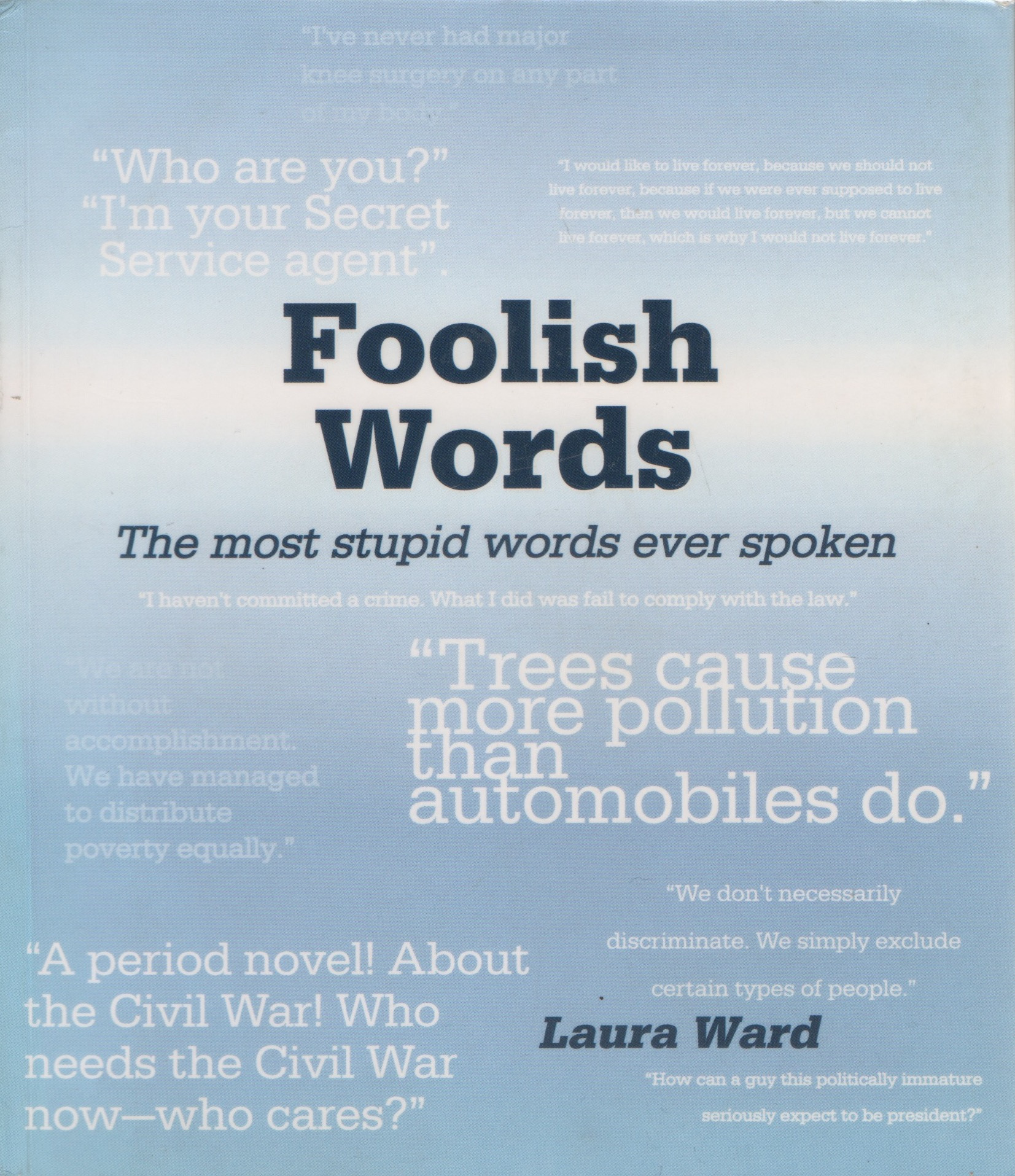 Foolish Words: The Most Stupid Words Ever Spoken