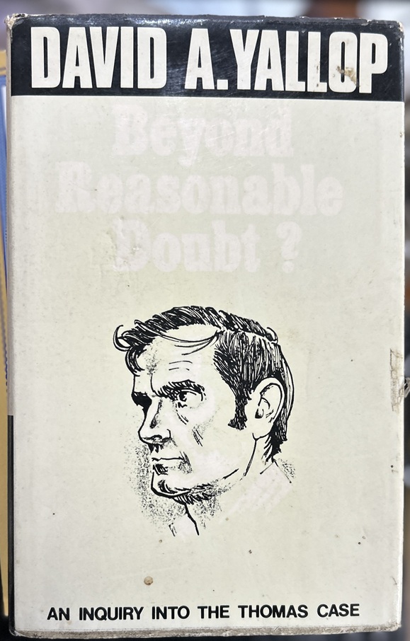 Beyond Reasonable Doubt An Inquiry into the Thomas Case by David Yallop