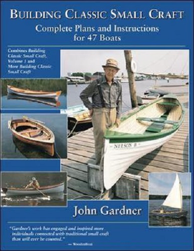 Building Classic Small Craft Complete Plans and Instructions for 47 Boats