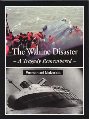 The Wahine Disaster A Tragedy Remembered by Emmanuel Makarios Signed