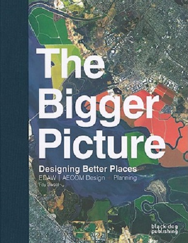 The Bigger Picture Designing Better Places