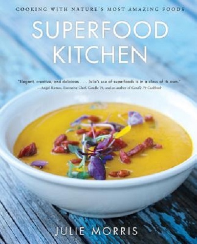 The Superfood Kitchen Cooking with Nature's Most Amazing Foods