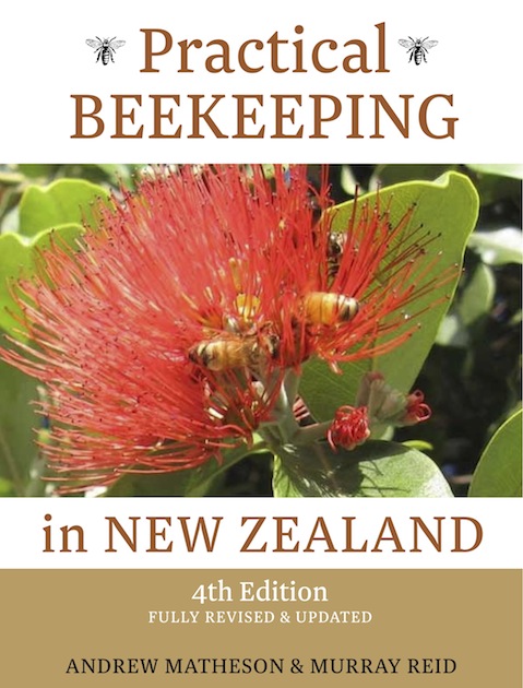 Image for Practical Beekeeping in New Zealand The Definitive Guide 4th Edition Practical Beekeeping in New Zealand The Definitive Guide 4th Edition