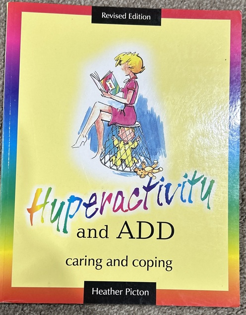 Hyperactivity and ADD Caring and Coping by Heather Picton