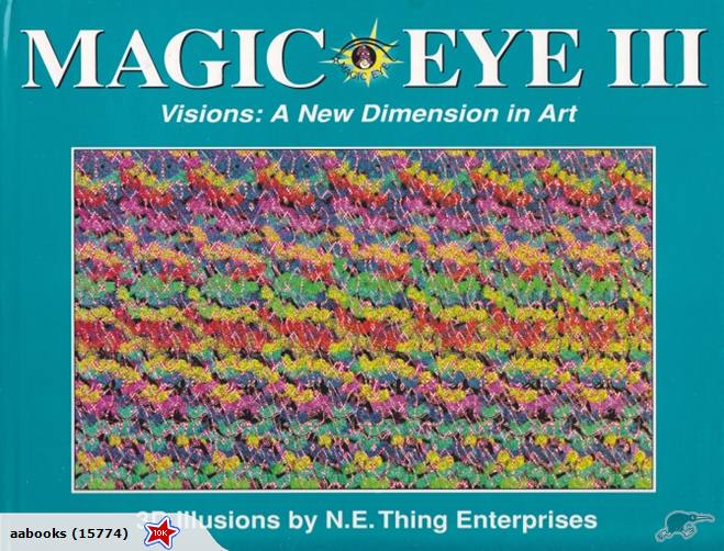 Magic Eye III Visions A New Dimension in Art 3D Illusions