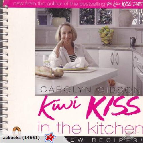 Carolyn Gibson Kiwi Kiss in the Kitchen