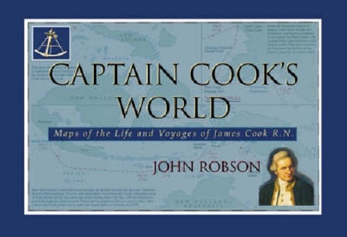 Captain Cook's World Maps of the Life and Voyages of James Cook R.N.
