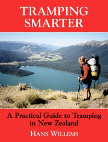 Tramping Smarter Practical Guide to Tramping NZ