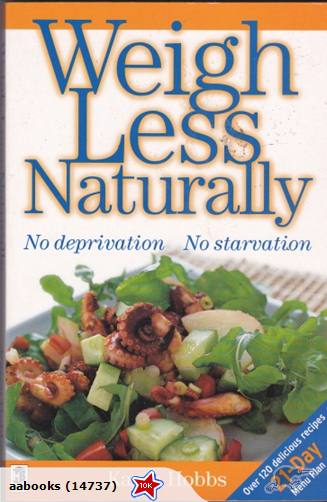 Weigh Less Naturally by Karen Hobbs