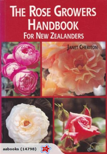 The Rose Growers Handbook For New Zealanders