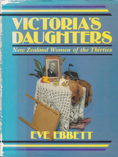 Victoria's Daughters: New Zealand Women of the Thirties