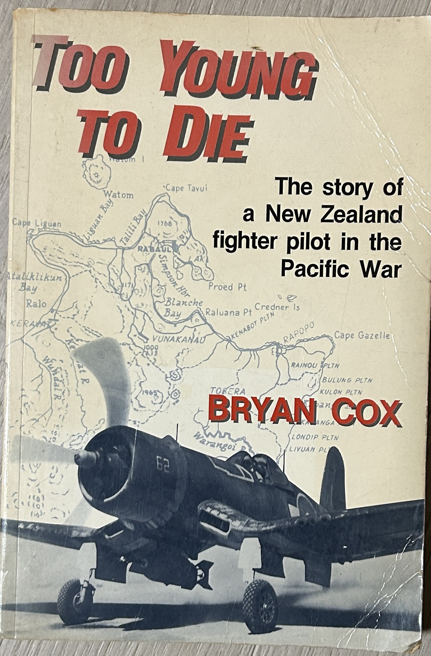 Too Young to die: The story of a New Zealand Fighter Pilot in the Pacific War Signed
